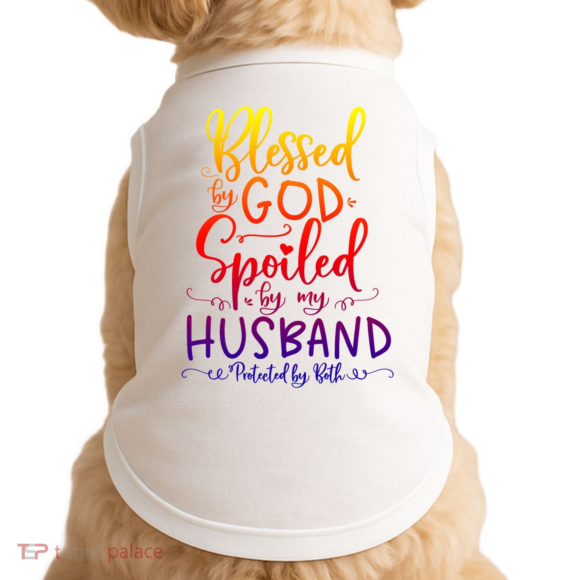 Blessed By God Spoiled By My Husband Protected By Both Gift Doggie Tank