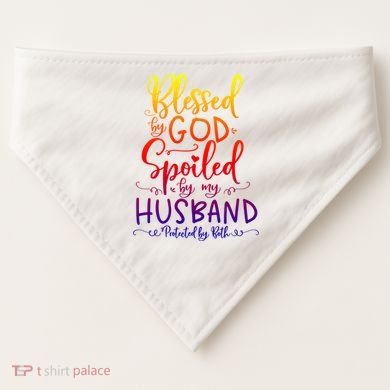 Blessed By God Spoiled By My Husband Protected By Both Gift USA-Made Doggie Bandana