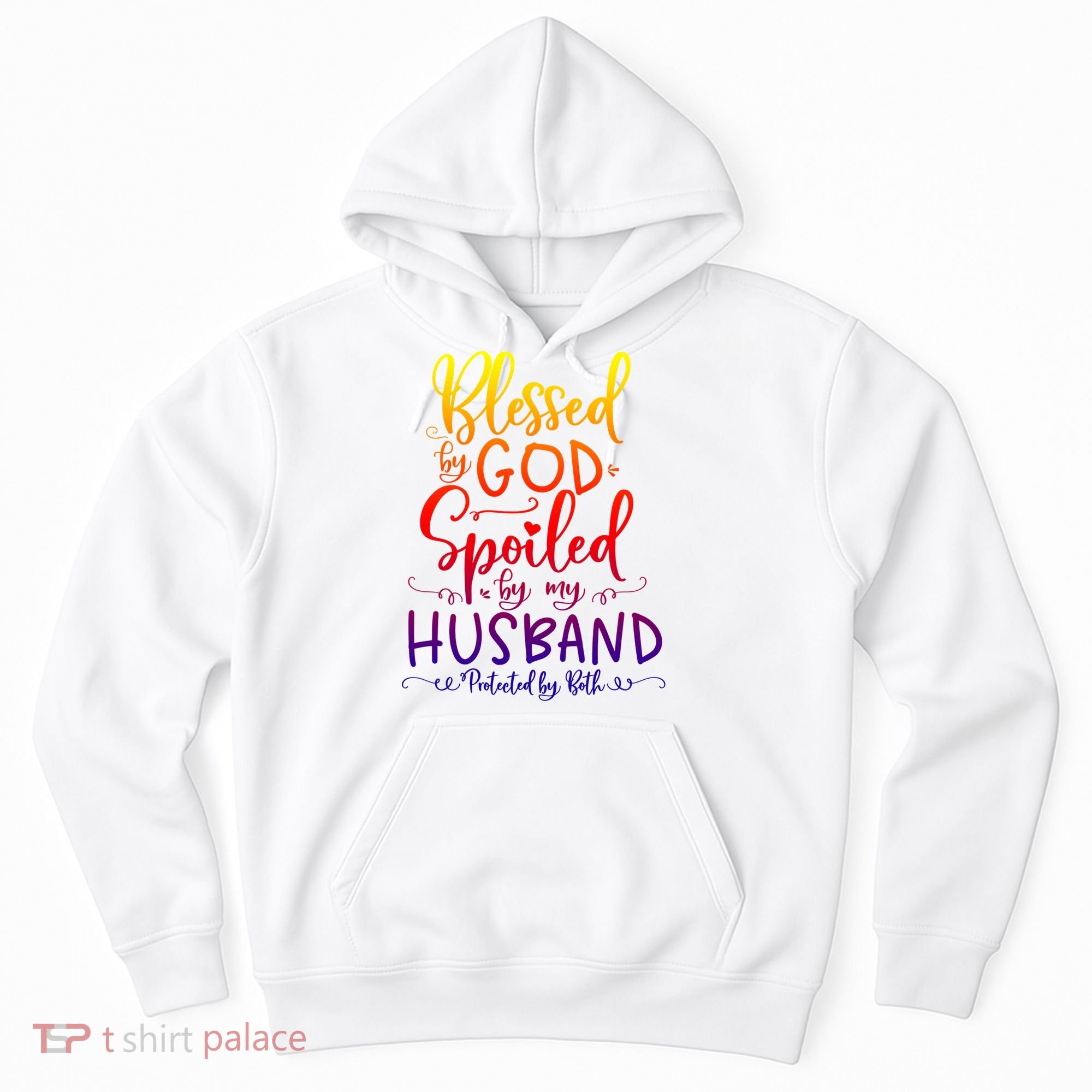 Blessed By God Spoiled By My Husband Protected By Both Gift Hoodie