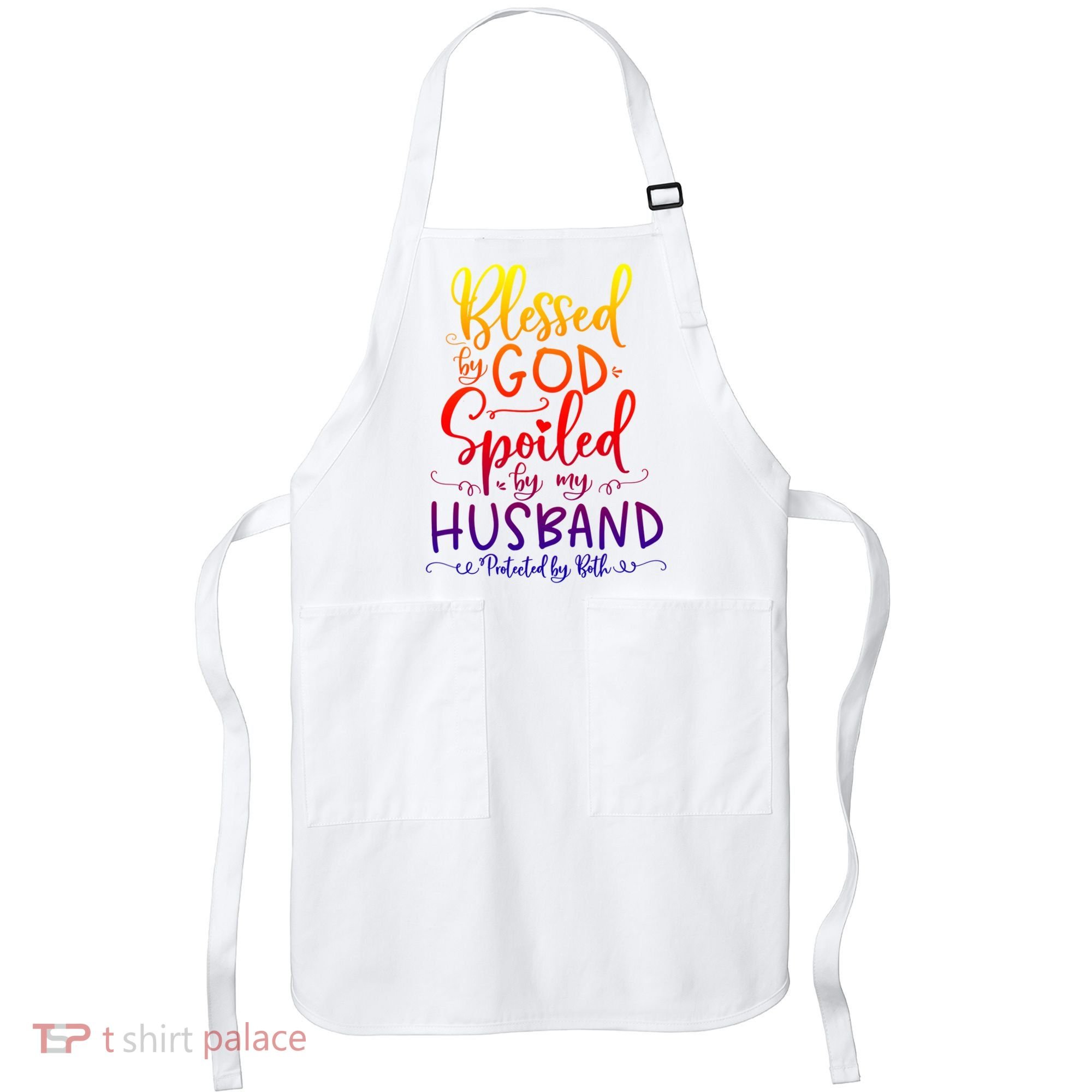 Blessed By God Spoiled By My Husband Protected By Both Gift Apron