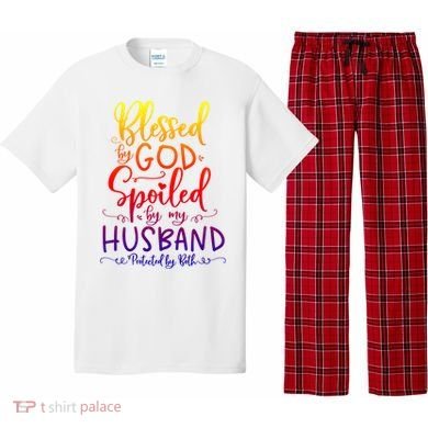 Blessed By God Spoiled By My Husband Protected By Both Gift Pajama Set
