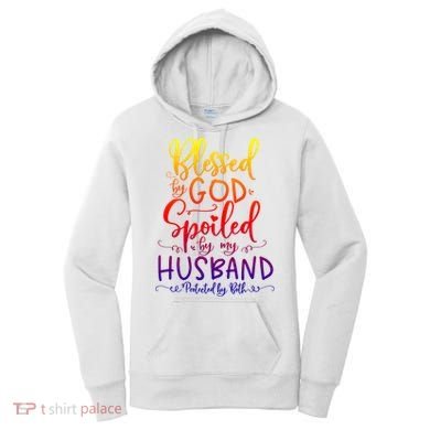 Blessed By God Spoiled By My Husband Protected By Both Gift Women's Hoodie