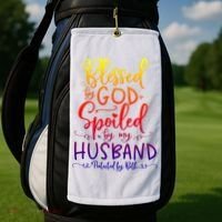 Blessed By God Spoiled By My Husband Protected By Both Gift Golf Towel thumb 2