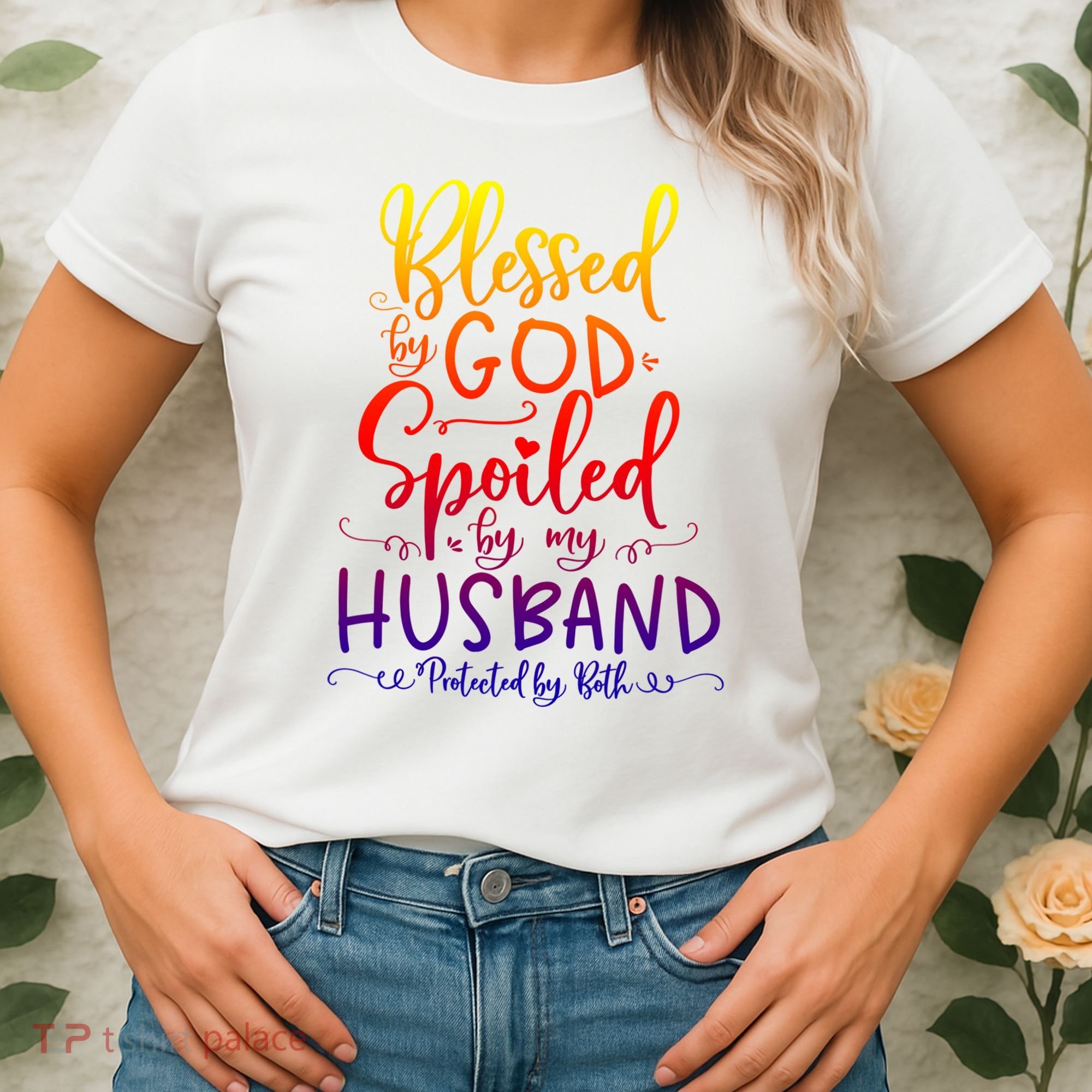 Blessed By God Spoiled By My Husband Protected By Both Gift Women's T-Shirt