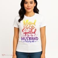 Blessed By God Spoiled By My Husband Protected By Both Gift Women's T-Shirt thumb 4