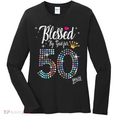 Blessed By God For 50 Years 50th Birthday Anniversary Women's Long Sleeve Shirt