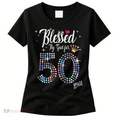 Blessed By God For 50 Years 50th Birthday Anniversary Women's T-Shirt