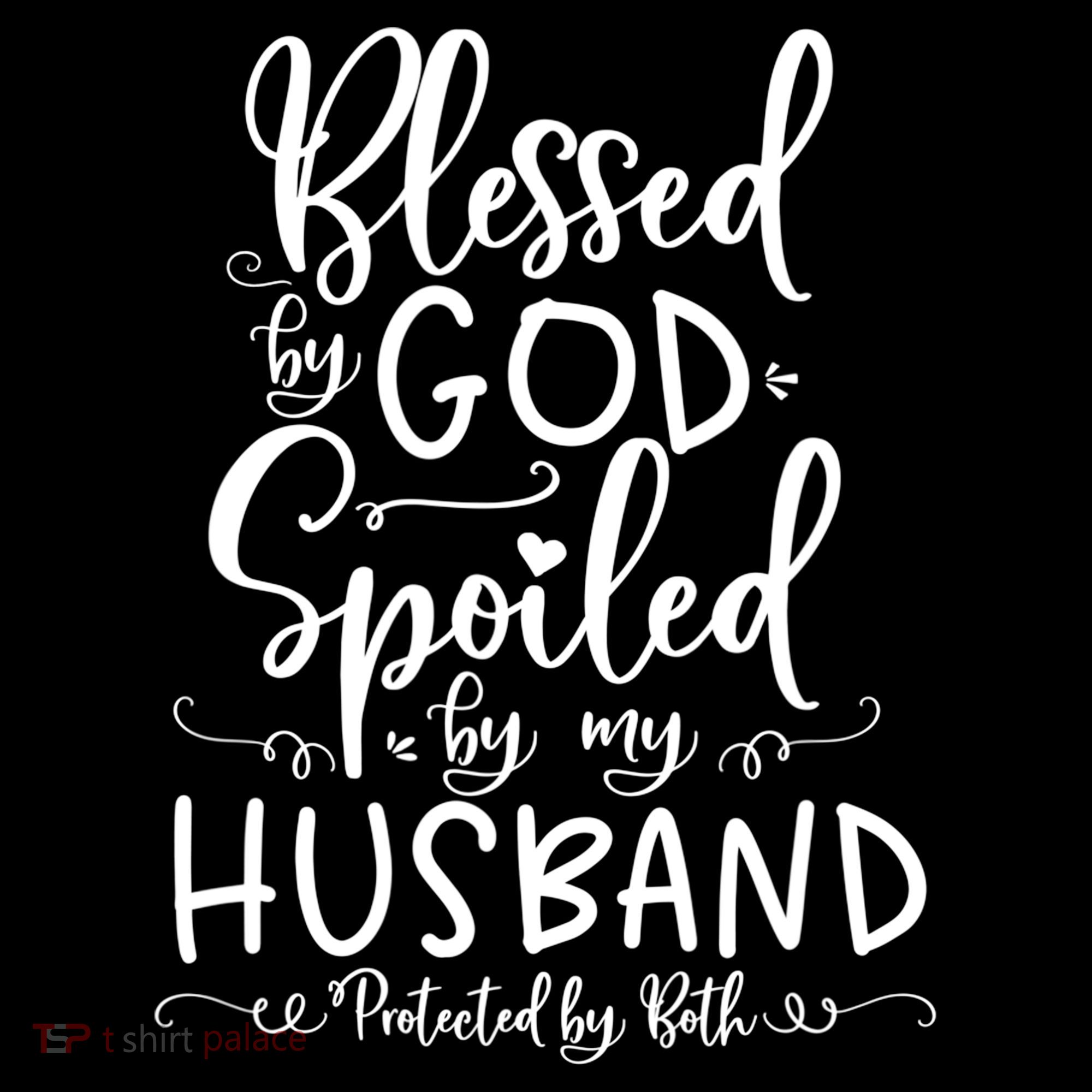 Blessed By God Spoiled By My Husband Protected By Both Gift Women's Hoodie