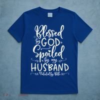 Blessed By God Spoiled By My Husband Protected By Both Gift T-Shirt thumb 5