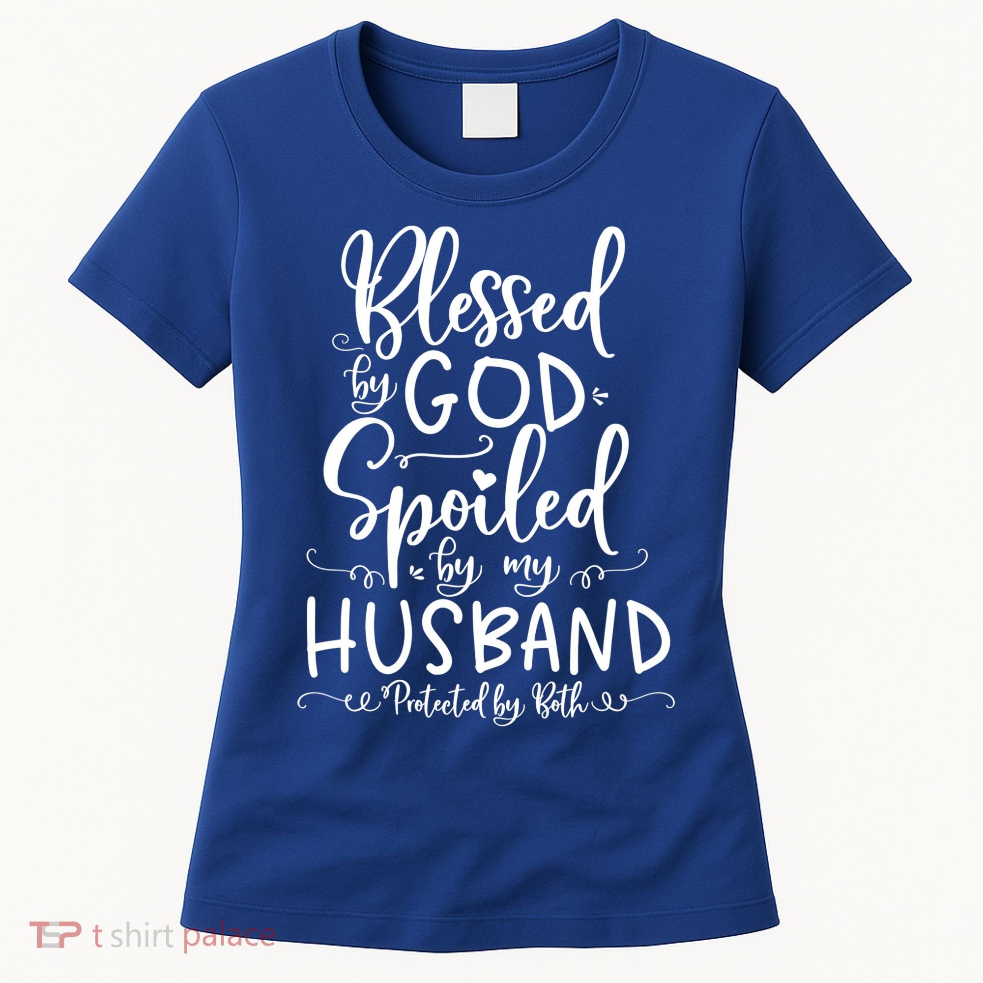Blessed By God Spoiled By My Husband Protected By Both Gift Women's T-Shirt