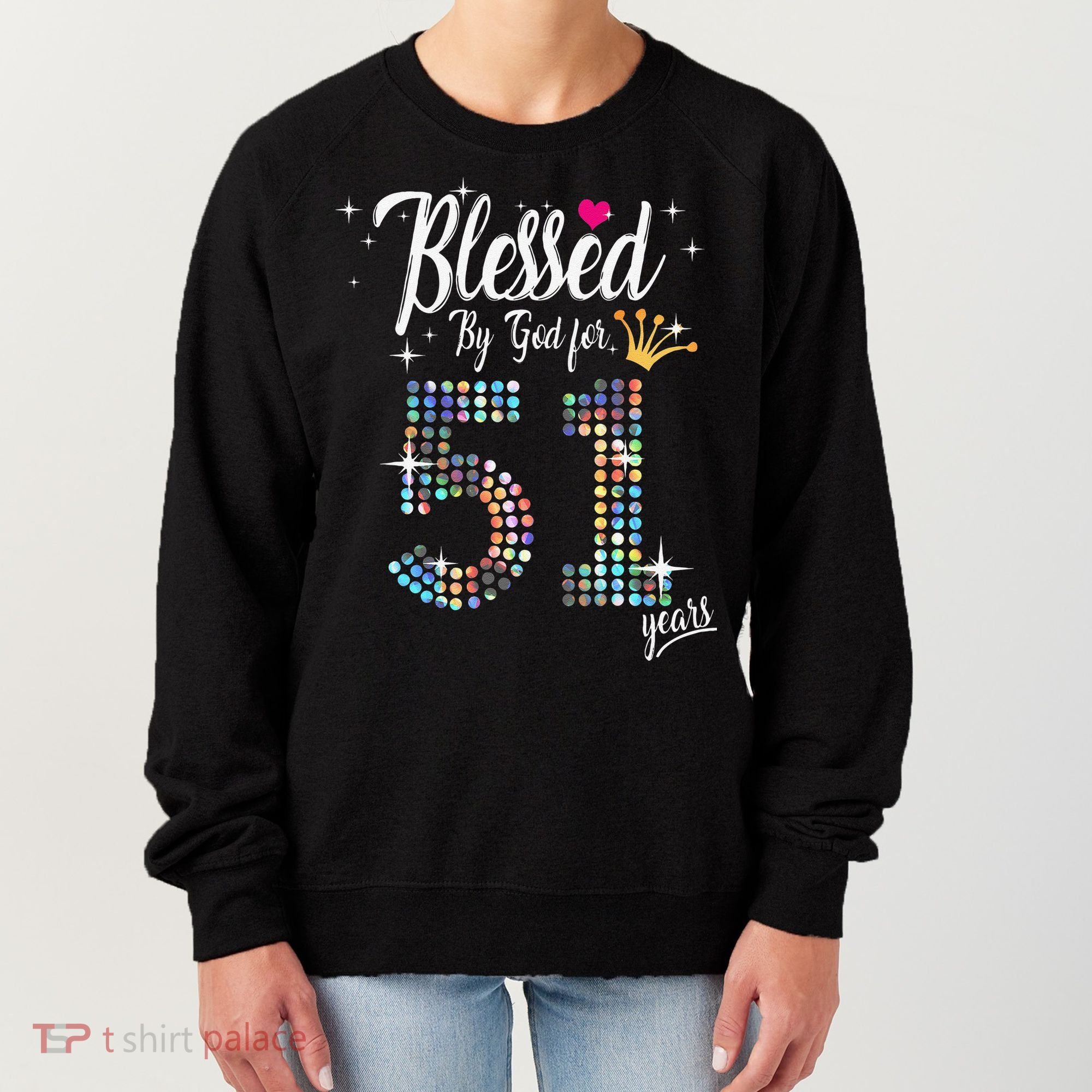 Blessed By God For 51 Years 51st Birthday Anniversary Women's Sweatshirt
