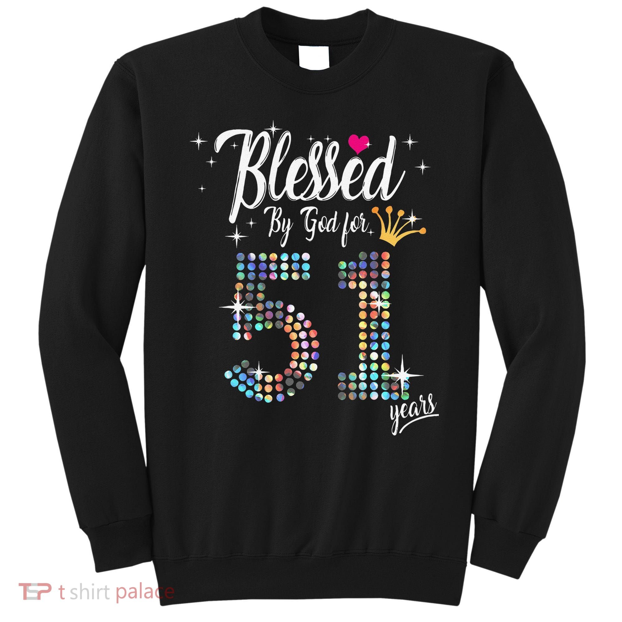 Blessed By God For 51 Years 51st Birthday Anniversary Sweatshirt