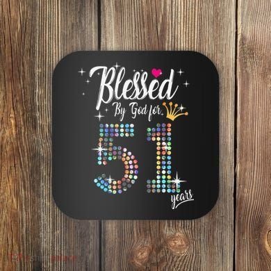 Blessed By God For 51 Years 51st Birthday Anniversary Coaster