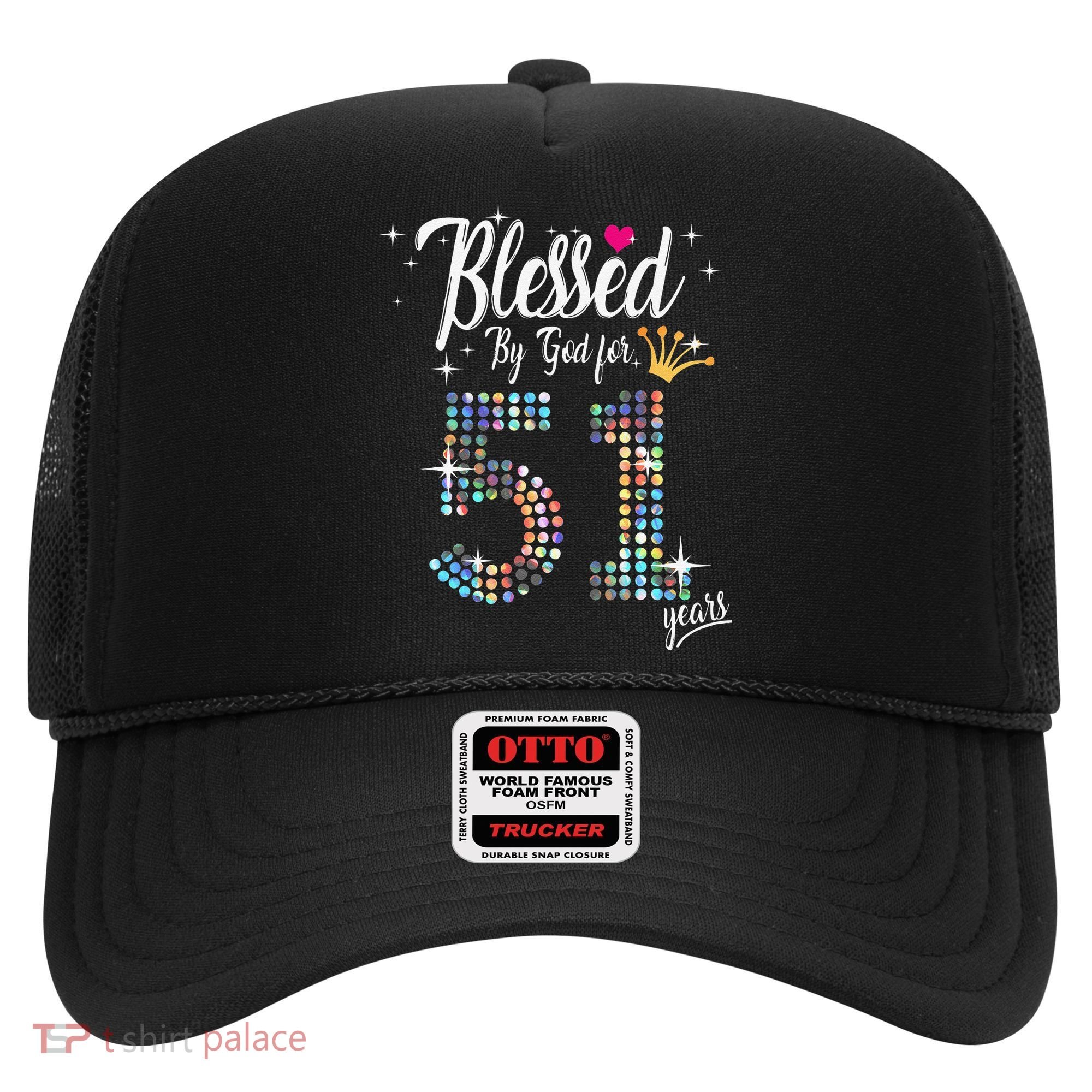 Blessed By God For 51 Years 51st Birthday Anniversary Hat