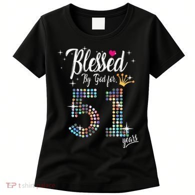 Blessed By God For 51 Years 51st Birthday Anniversary Women's T-Shirt