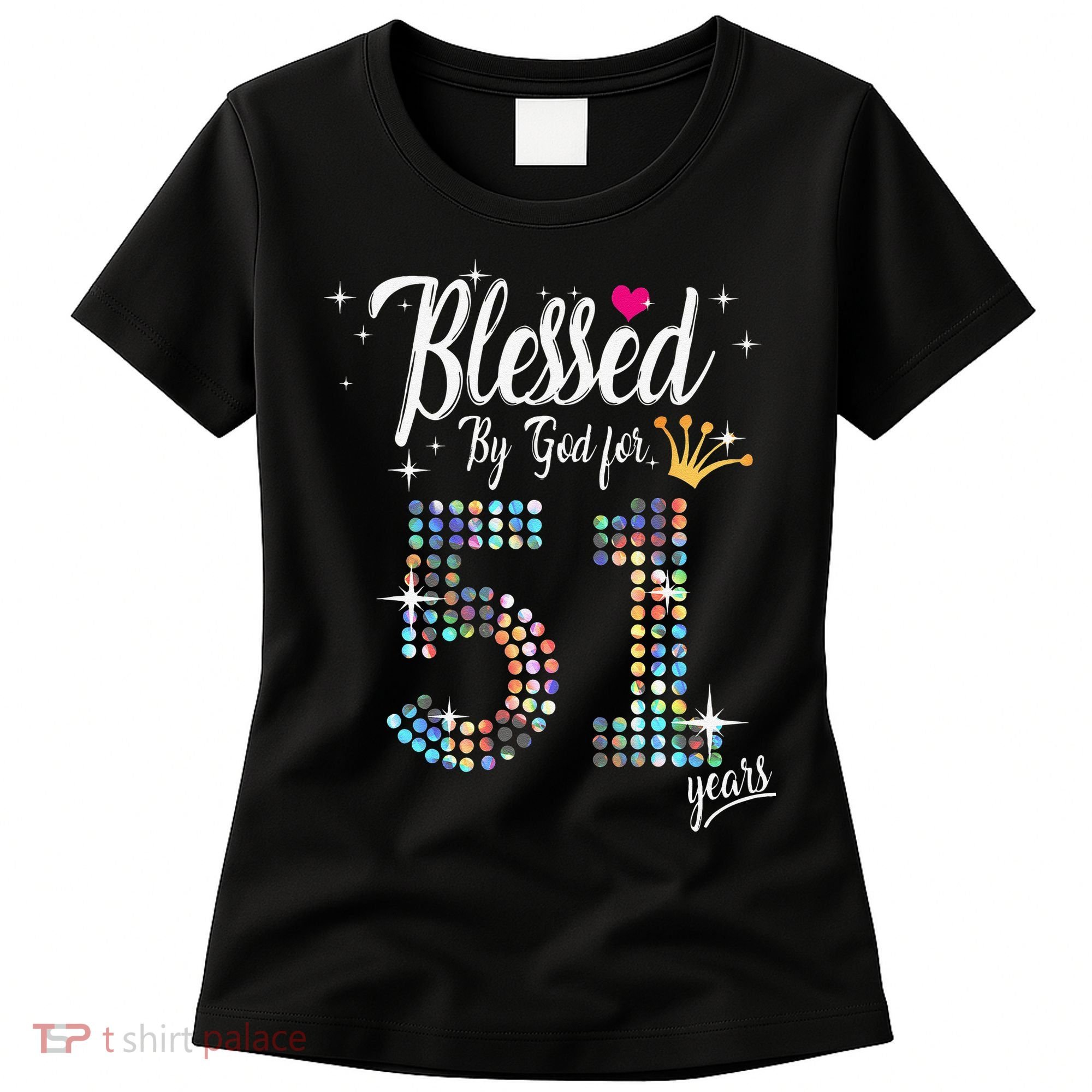 Blessed By God For 51 Years 51st Birthday Anniversary Women's T-Shirt