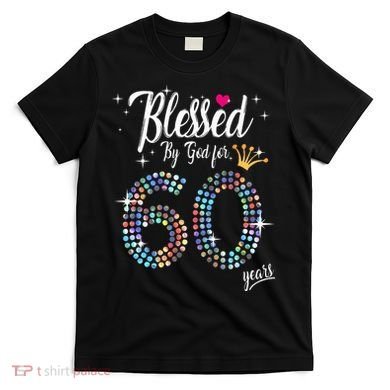 Blessed By God For 60 Years 60th Birthday Anniversary T-Shirt