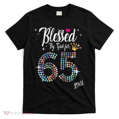 Blessed By God For 65 Years 65th Birthday Anniversary T-Shirt