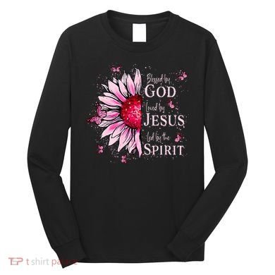 Blessed By God Loved By Jesus Sunflower  Long Sleeve Shirt