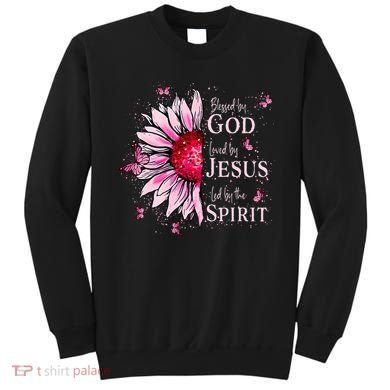 Blessed By God Loved By Jesus Sunflower  Sweatshirt