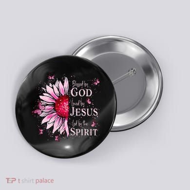 Blessed By God Loved By Jesus Sunflower  Button
