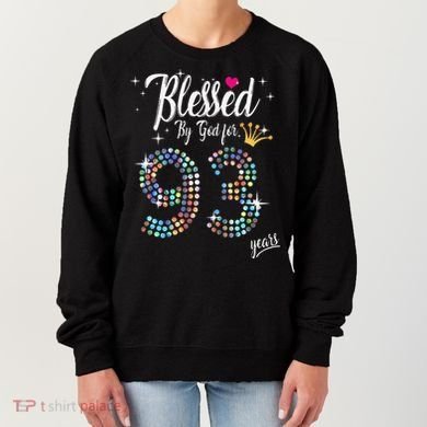 Blessed By God For 93 Years 93rd Birthday Anniversary Women's Sweatshirt