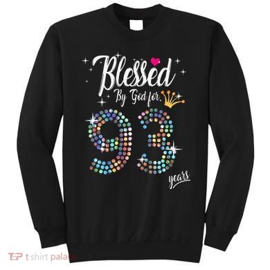 Blessed By God For 93 Years 93rd Birthday Anniversary Sweatshirt