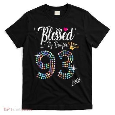 Blessed By God For 93 Years 93rd Birthday Anniversary T-Shirt