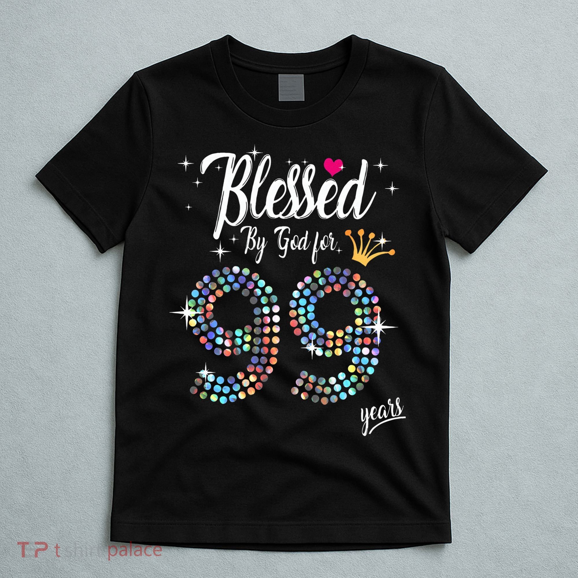 Blessed By God For 99 Years 99th Birthday Anniversary T-Shirt