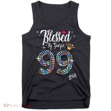 Blessed By God For 99 Years 99th Birthday Anniversary Tank Top