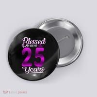 Blessed by God for 25 Years Old 25th Birthday Present Gifts Crown Button thumb 0