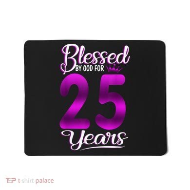 Blessed by God for 25 Years Old 25th Birthday Present Gifts Crown Mousepad