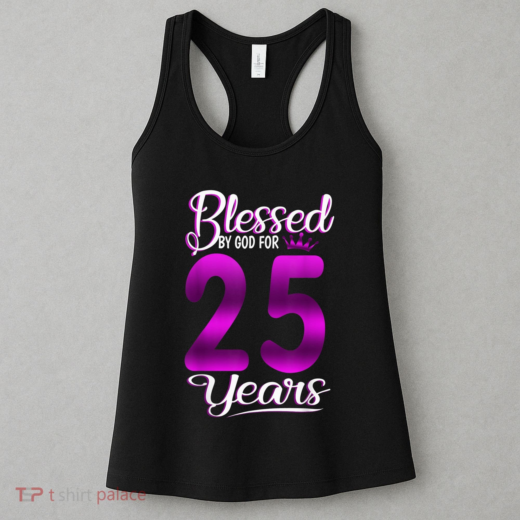 Blessed by God for 25 Years Old 25th Birthday Present Gifts Crown Women's Tank Top