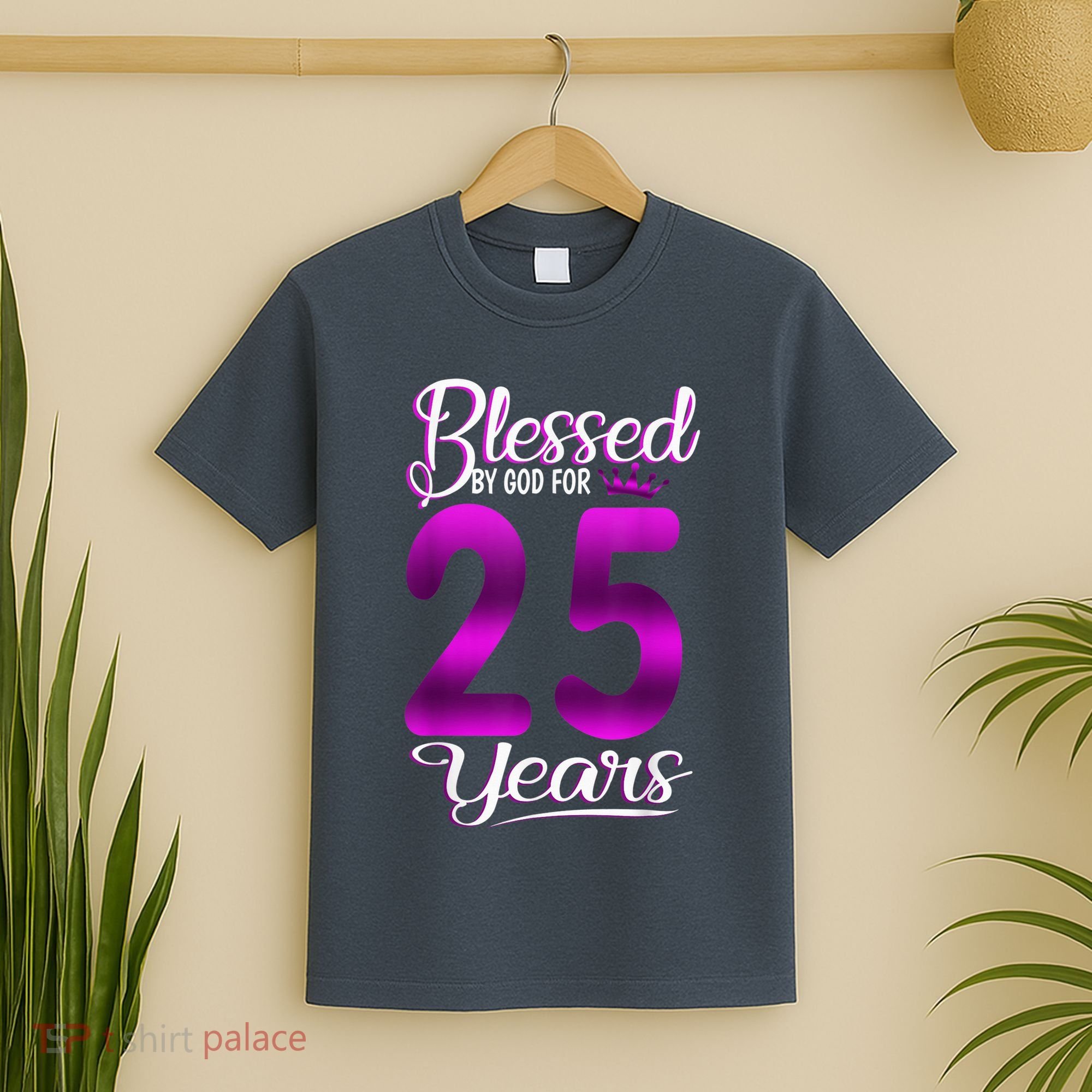 Blessed by God for 25 Years Old 25th Birthday Present Gifts Crown T-Shirt
