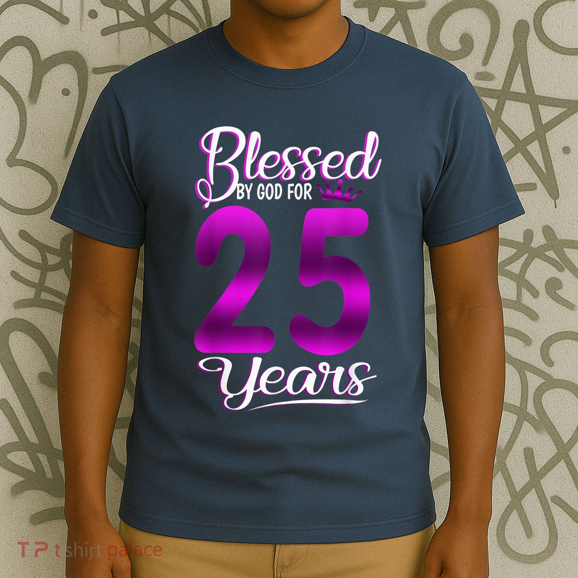 Blessed by God for 25 Years Old 25th Birthday Present Gifts Crown T-Shirt
