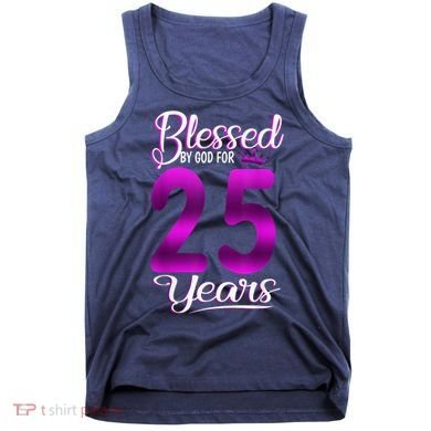 Blessed by God for 25 Years Old 25th Birthday Present Gifts Crown Tank Top