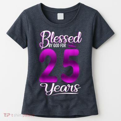 Blessed by God for 25 Years Old 25th Birthday Present Gifts Crown Women's T-Shirt