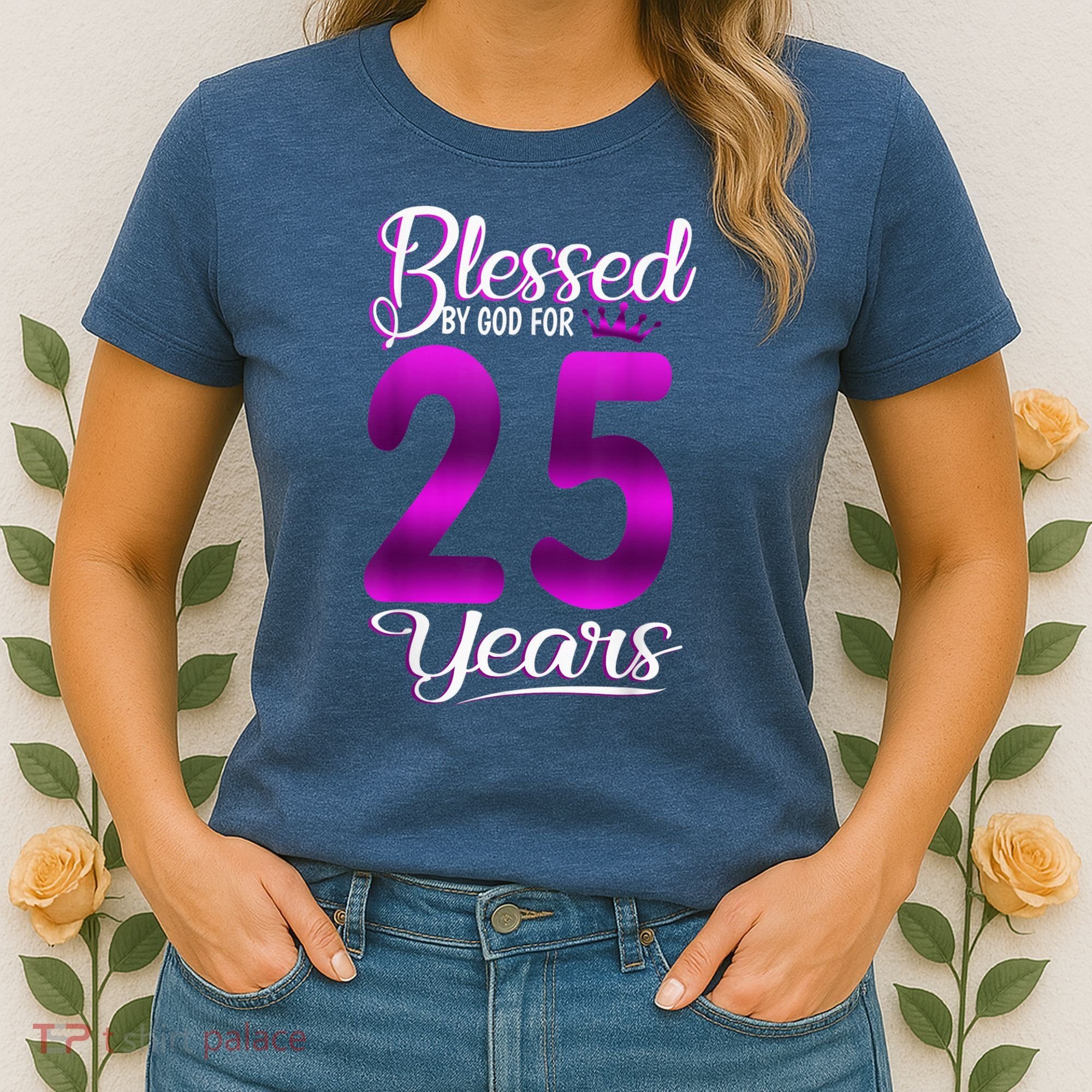 Blessed by God for 25 Years Old 25th Birthday Present Gifts Crown Women's T-Shirt