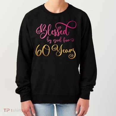 Blessed By God For 60 Years Old Wo 60th Birthday Women's Sweatshirt