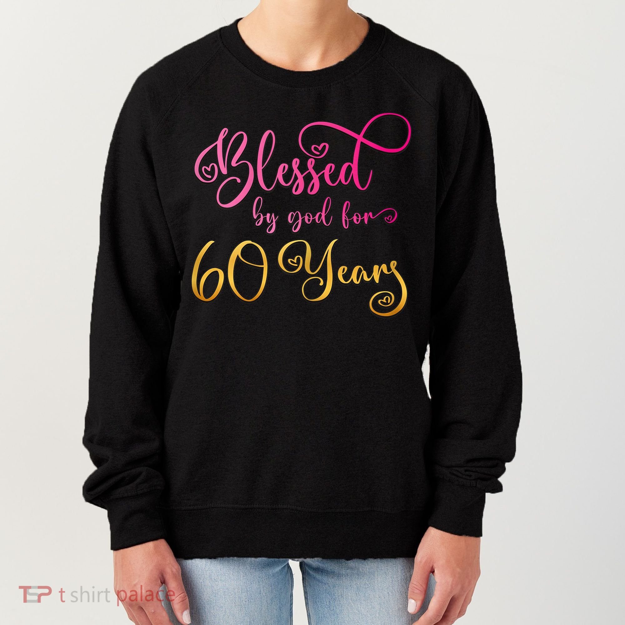Blessed By God For 60 Years Old Wo 60th Birthday Women's Sweatshirt