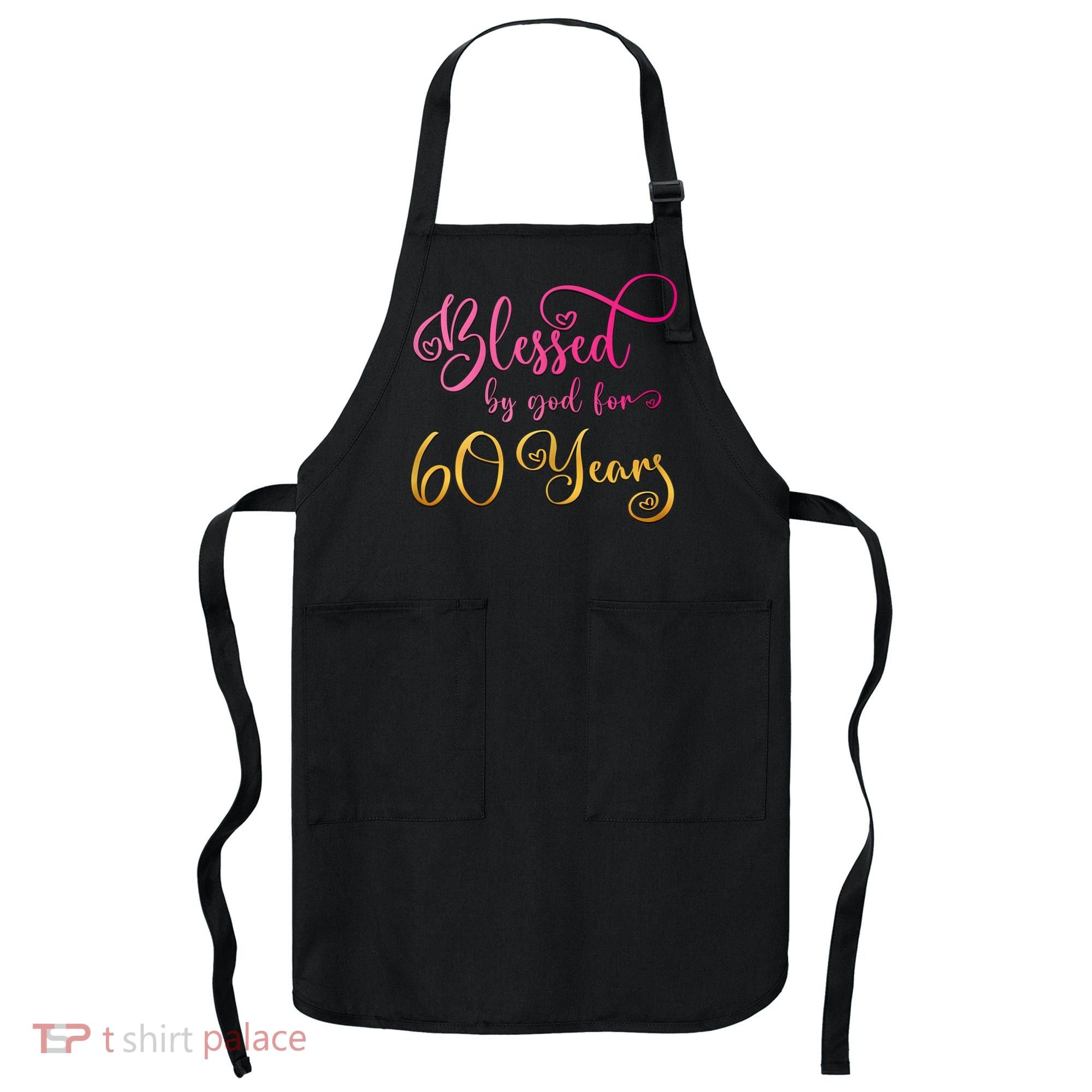 Blessed By God For 60 Years Old Wo 60th Birthday Apron