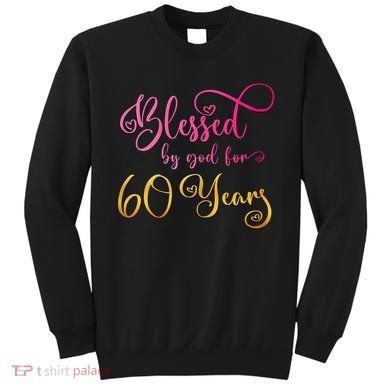 Blessed By God For 60 Years Old Wo 60th Birthday Sweatshirt