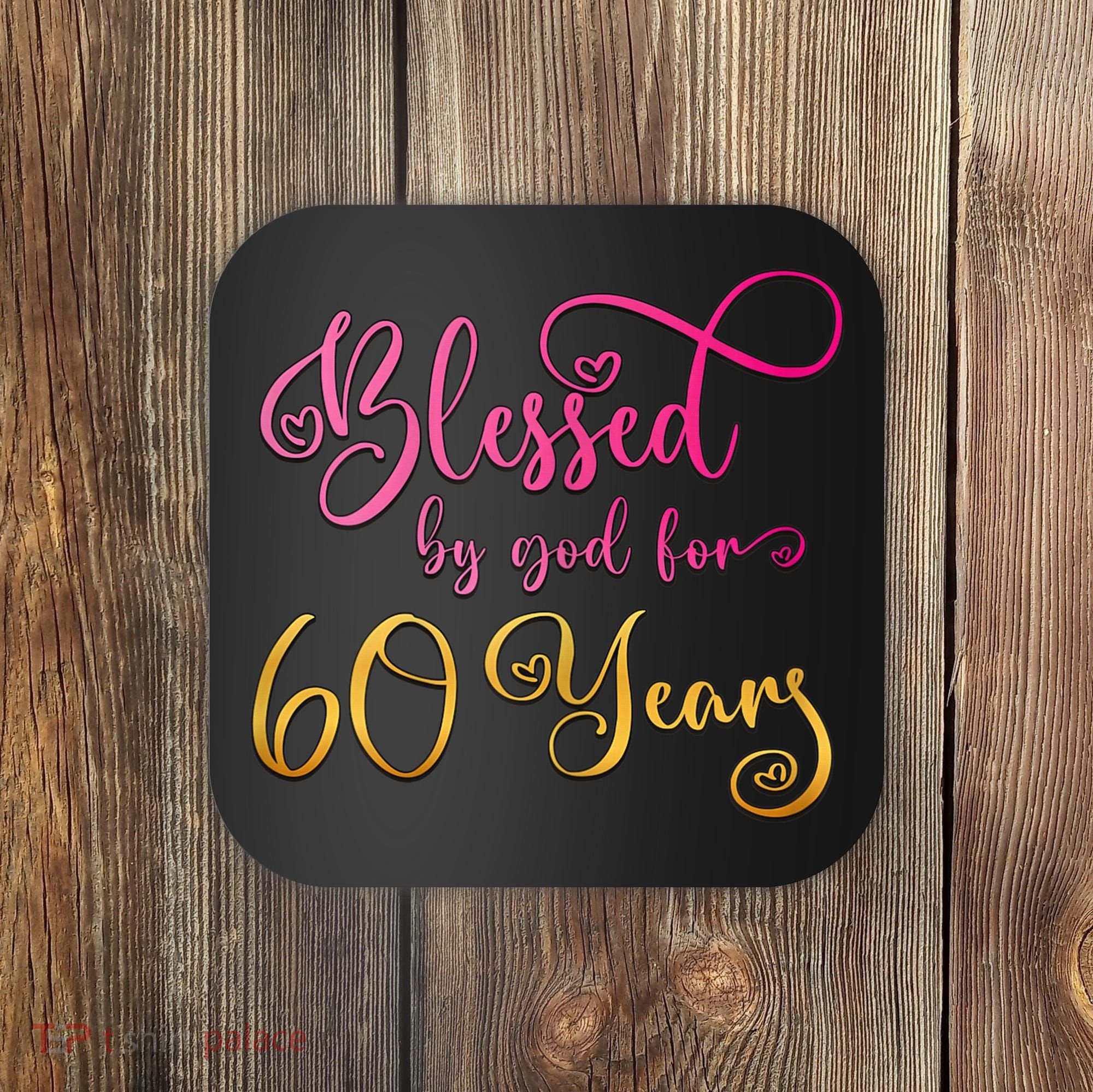Blessed By God For 60 Years Old Wo 60th Birthday Coaster