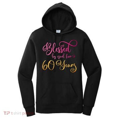 Blessed By God For 60 Years Old Wo 60th Birthday Women's Hoodie