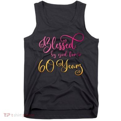 Blessed By God For 60 Years Old Wo 60th Birthday Tank Top