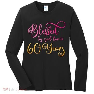 Blessed By God For 60 Years Old Wo 60th Birthday Women's Long Sleeve Shirt