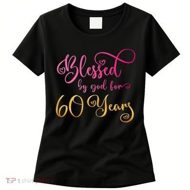 Blessed By God For 60 Years Old Wo 60th Birthday Women's T-Shirt