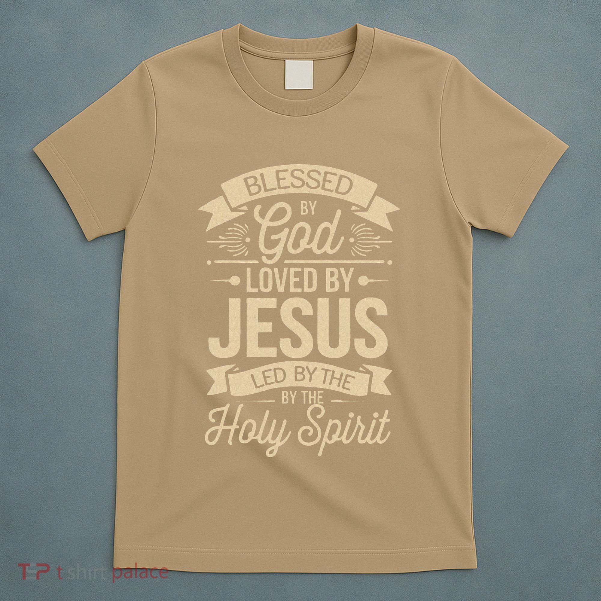 Blessed By God Loved By Jesus Led By The Holy Spirit T-Shirt