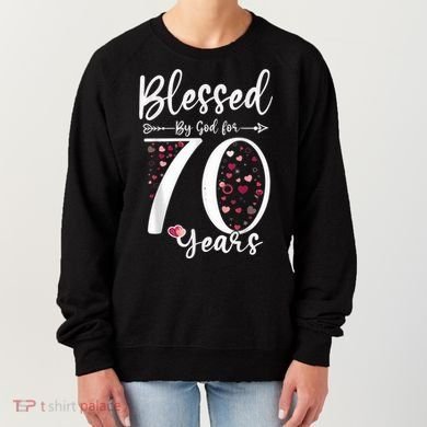 Blessed by God For 70 Years Old 70th Birthday Gift For Wo Women's Sweatshirt
