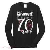 Blessed by God For 70 Years Old 70th Birthday Gift For Wo Long Sleeve Shirt thumb 0